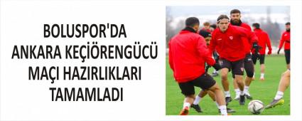    BOLUSPOR\'DA ANKARA KERENGC MAI HAZIRLIKLARI TAMAMLADI