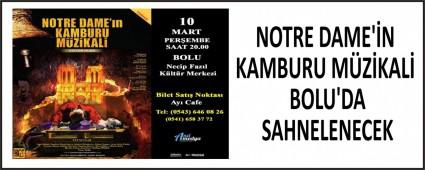 NOTRE DAME\'N KAMBURU MZKAL BOLU\'DA SAHNELENECEK