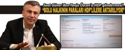 BOLU HALKININ PARALARI HDPLLERE AKTARILIYOR