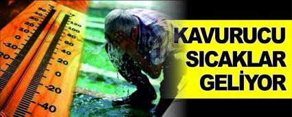 KAVURUCU SICAKLIKLAR GELYOR