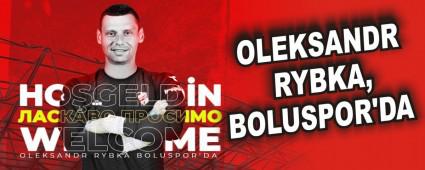 OLEKSANDR RYBKA, BOLUSPOR\'DA