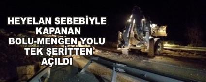 HEYELAN SEBEBYLE KAPANAN BOLU-MENGEN YOLU TEK ERTTEN AILDI