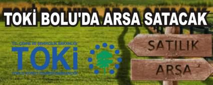 TOK BOLU\'DA ARSA SATACAK