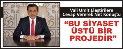 Vali mit Eletirilere Cevap Vererek Net Konutu