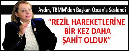 Aydn, TBMM\'den Bakan zcan\'a Seslendi