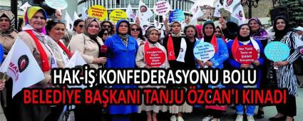 HAK- KONFEDERASYONU BOLU BELEDYE BAKANI TANJU ZCAN\'I KINADI