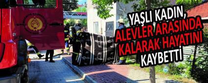 YALI KADIN, ALEVLER ARASINDA KALARAK HAYATINI KAYBETT