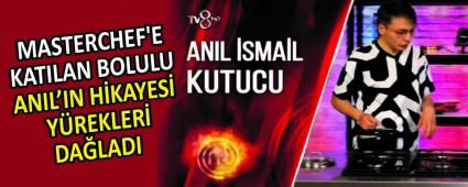 MASTERCHEF\'E KATILAN BOLULU ANIL\'IN HKAYES YREKLER DALADI