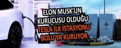 ELON MUSK\'UN KURUCUSU OLDUU TESLA LK STASYONU BOLU\'YA KURUYOR