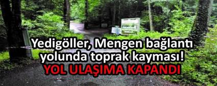 Yedigller, Mengen balant yolunda toprak kaymas!