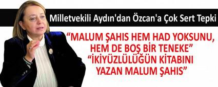 Milletvekili Aydn\'dan zcan\'a ok Sert Tepki
