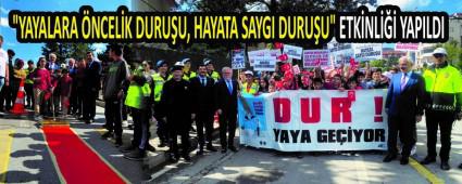 \"YAYALARA NCELK DURUU, HAYATA SAYGI DURUU\" ETKNL YAPILDI