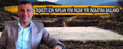 TAKEST N YAPILAN YEN PAZAR YER NAATINA BALANDI