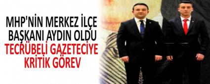 MHP\'NN MERKEZ LE BAKANI AYDIN OLDU