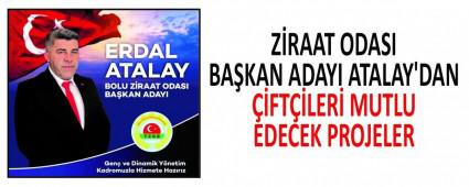 ZRAAT ODASI BAKAN ADAYI ATALAY\'DAN FTLER MUTLU EDECEK PROJELER