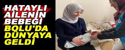 Hatayl ailenin bebei Bolu\'da dnyaya geldi