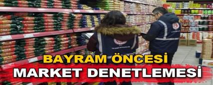 Bayram ncesi market denetlemesi