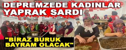 DEPREMZEDE KADINLAR YAPRAK SARDI