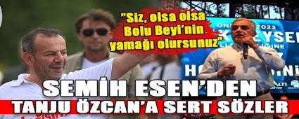 SEMH ESEN\'DEN, TANJU ZCAN\'A SERT SZLER