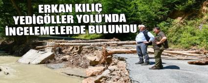 ERKAN KILI, YEDGLLER YOLU\'NDA NCELEMELERDE BULUNDU