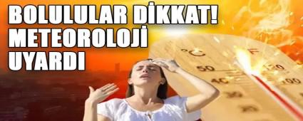 BOLULULAR DKKAT!  METEOROLOJ UYARDI