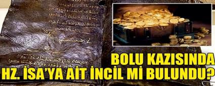 Bolu kazsnda Hz. sa\'ya ait ncil mi bulundu?