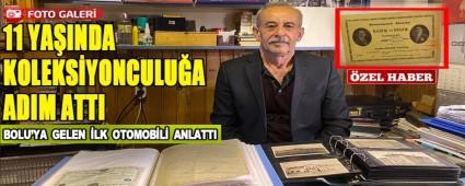 Bolu\'ya gelen ilk otomobili anlatt