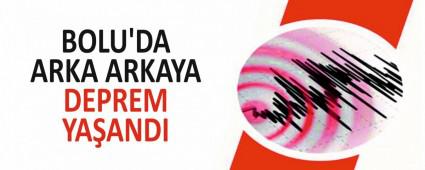 BOLU\'DA ARKA ARKAYA DEPREM YAANDI