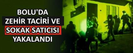 BOLU\'DA ZEHR TACR VE SOKAK SATICISI YAKALANDI
