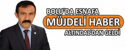 BOLU\'DA ESNAFA MJDEL HABER ALTINDAL\'DAN GELD