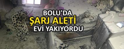 BOLU\'DA ARJ ALET EV YAKIYORDU