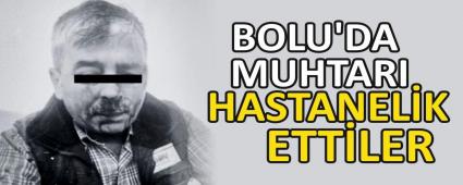 BOLU\'DA MUHTARI HASTANELK ETTLER