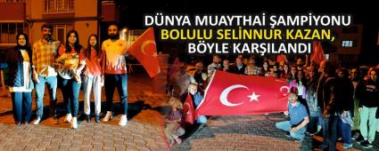 DNYA MUAYTHA AMPYONU BOLULU SELNNUR KAZAN, BYLE KARILANDI