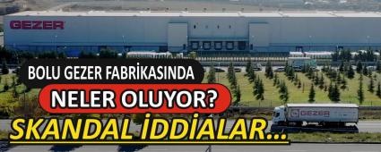 BOLU GEZER FABRKASINDA NELER OLUYOR?