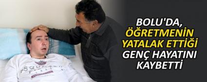 BOLU\'DA, RETMENN YATALAK ETT GEN HAYATINI KAYBETT