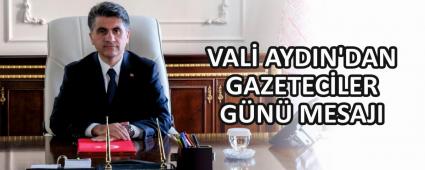 VAL AYDIN\'DAN GAZETECLER GN MESAJI