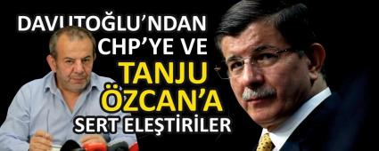 DAVUTOLU\'NDAN CHP\'YE VE TANJU ZCAN\'A SERT ELETRLER