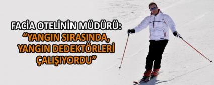 YANGIN SIRASINDA, YANGIN DEDEKTRLER ALIIYORDU