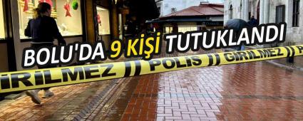 BOLU\'DA 9 K TUTUKLANDI