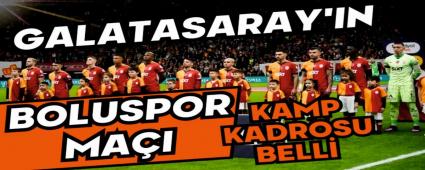 Galatasaray\'n, Boluspor ma kamp kadrosu belli oldu