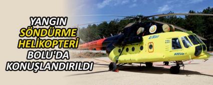 YANGIN SNDRME HELKOPTER BOLU\'DA KONULANDIRILDI