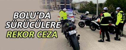 BOLU\'DA SRCLERE REKOR CEZA