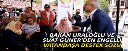 BAKAN URALOLU VE SUAT GNER\'DEN ENGELL VATANDAA DESTEK SZ