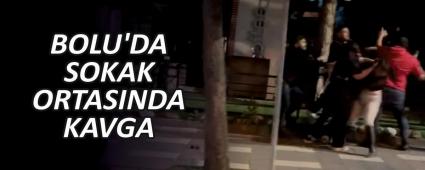 BOLU\'DA SOKAK ORTASINDA KAVGA
