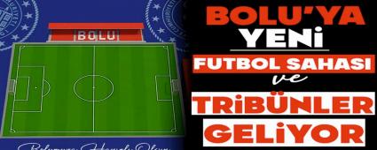 Bolu\'ya Yeni Futbol Sahas ve Tribnler Geliyor
