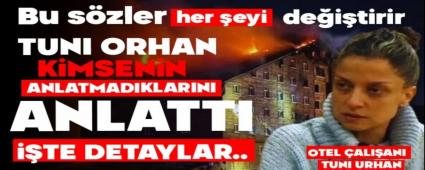 BU SZLER HEREY DETRR, KMSENN ANLATMADIKLARINI ANLATTI