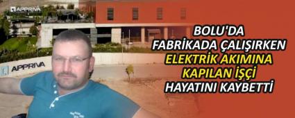BOLU\'DA FABRKADA ALIIRKEN ELEKTRK AKIMINA KAPILAN  HAYATINI KAYBETT