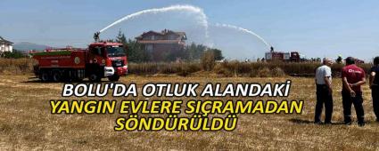 BOLU\'DA OTLUK ALANDAK YANGIN EVLERE SIRAMADAN SNDRLD