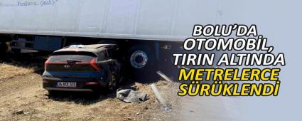 BOLU\'DA OTOMOBL, TIRIN ALTINDA METRELERCE SRKLEND