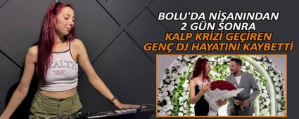 BOLU\'DA NANINDAN 2 GN SONRA KALP KRZ GEREN GEN DJ HAYATINI KAYBETT